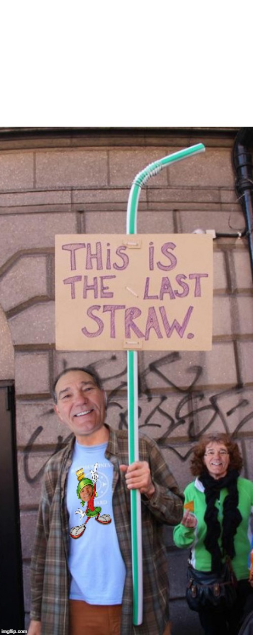 the last straw | THIS IS THE LAST STRAW | image tagged in kewlew,last straw | made w/ Imgflip meme maker