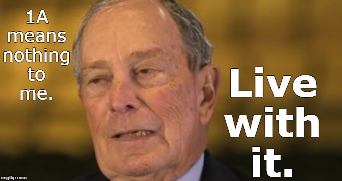 Bloomberg orders his editors not to investigate him or any other democrats. | 1A
means
nothing
to
me. Live
with
it. | image tagged in blooming idiot | made w/ Imgflip meme maker
