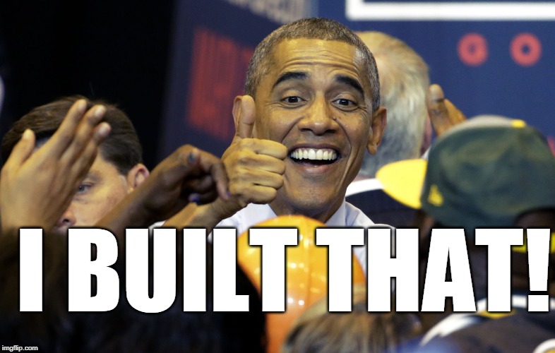 Obama Thumbs Up | I BUILT THAT! | image tagged in obama thumbs up | made w/ Imgflip meme maker