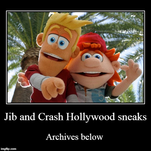 Jib & Crash Hollywood sneaks archives. | Jib and Crash Hollywood sneaks | Archives below | image tagged in funny,demotivationals,cartoon network,puppet,obscure,puppets | made w/ Imgflip demotivational maker