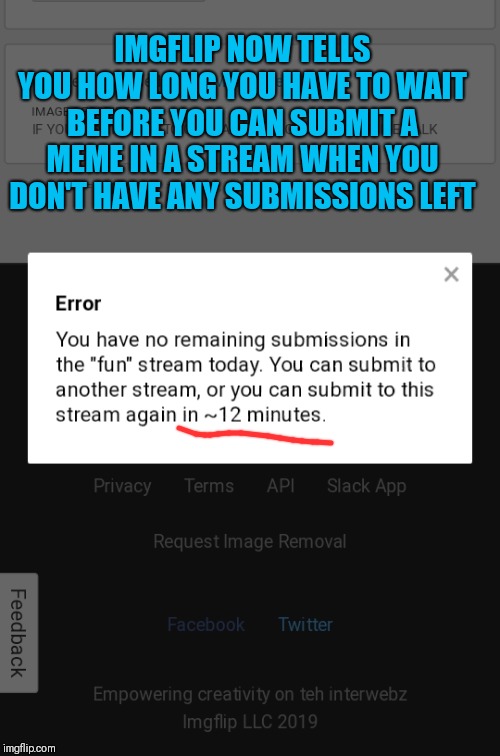 My submissions refill at 2:00 am | IMGFLIP NOW TELLS YOU HOW LONG YOU HAVE TO WAIT BEFORE YOU CAN SUBMIT A MEME IN A STREAM WHEN YOU DON'T HAVE ANY SUBMISSIONS LEFT | image tagged in imgflip,submissions,44colt | made w/ Imgflip meme maker