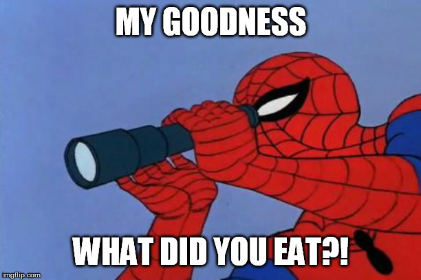 MY GOODNESS WHAT DID YOU EAT?! | made w/ Imgflip meme maker