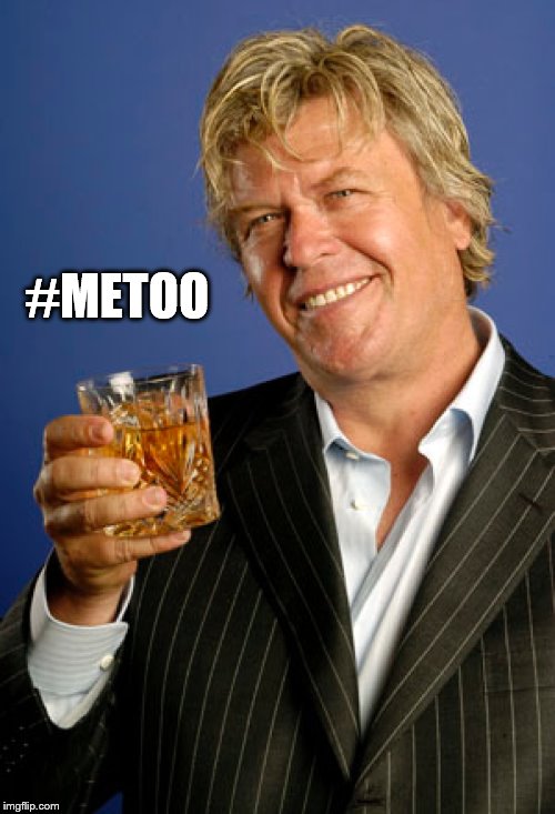 Ron White 2 | #METOO | image tagged in ron white 2 | made w/ Imgflip meme maker