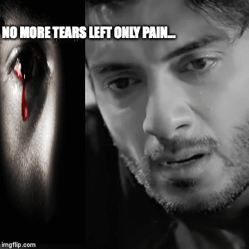 NO MORE TEARS LEFT ONLY PAIN... | image tagged in gifs | made w/ Imgflip video-to-gif maker