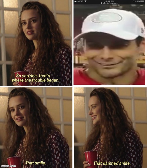That Damn Smile | image tagged in that damn smile | made w/ Imgflip meme maker