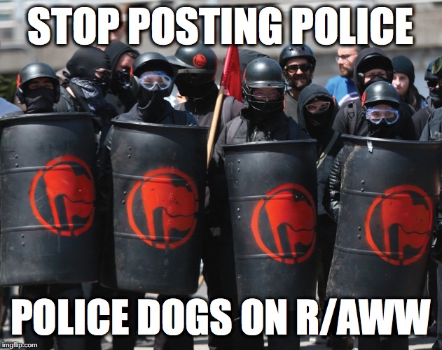 STOP POSTING POLICE; POLICE DOGS ON R/AWW | made w/ Imgflip meme maker