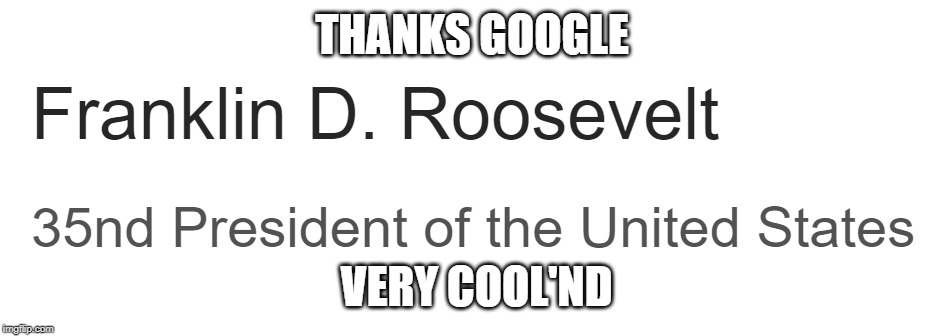 ummm | THANKS GOOGLE; VERY COOL'ND | image tagged in lol | made w/ Imgflip meme maker