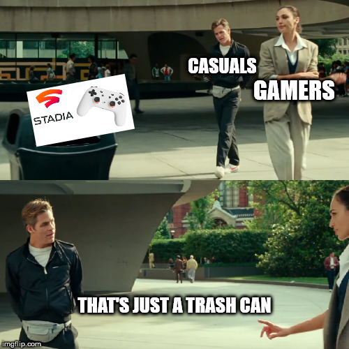 Let the gaming wars begin! | CASUALS; GAMERS; THAT'S JUST A TRASH CAN | image tagged in that's just a trash can | made w/ Imgflip meme maker