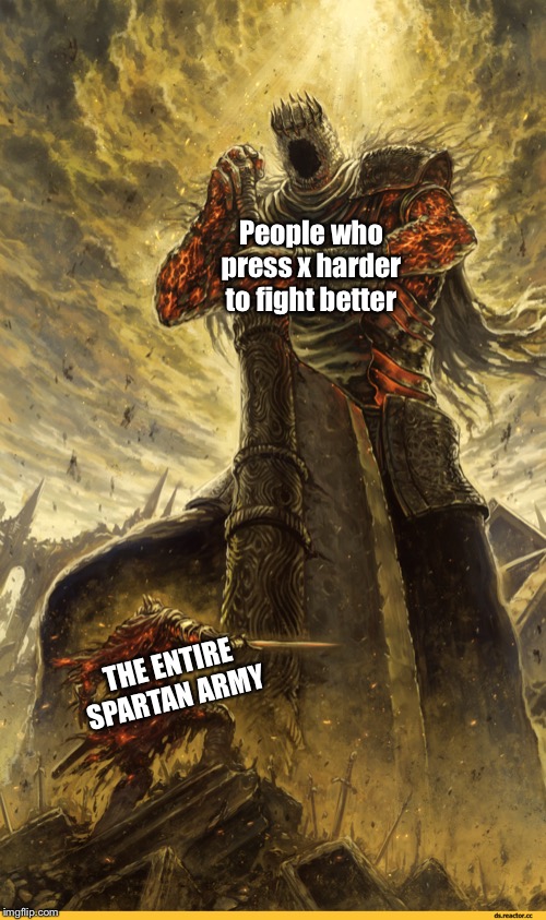 Fantasy Painting | People who press x harder
to fight better; THE ENTIRE SPARTAN ARMY | image tagged in fantasy painting | made w/ Imgflip meme maker