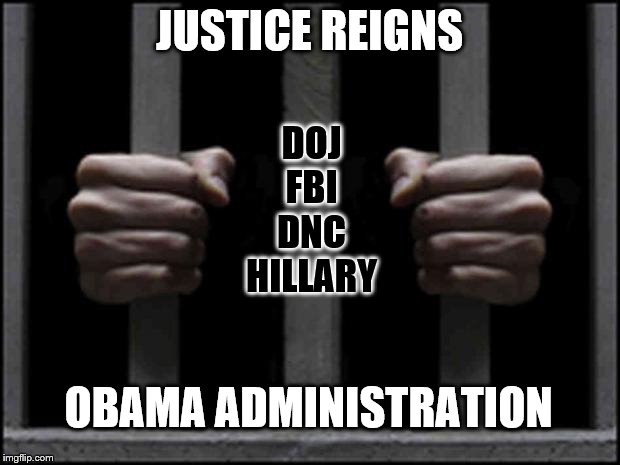 jail | JUSTICE REIGNS; DOJ
FBI
DNC
HILLARY; OBAMA ADMINISTRATION | image tagged in jail,memes,political memes | made w/ Imgflip meme maker