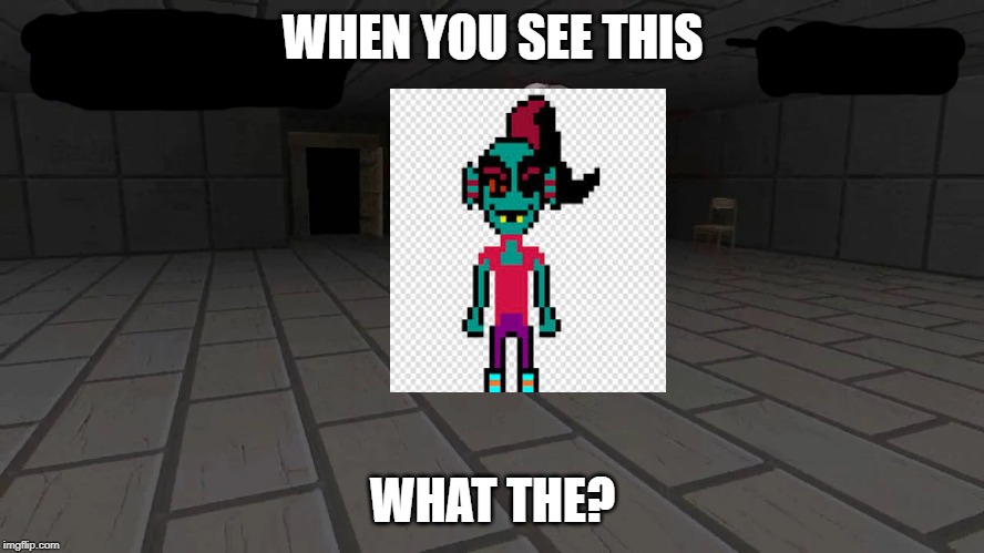 WHEN YOU SEE THIS; WHAT THE? | made w/ Imgflip meme maker