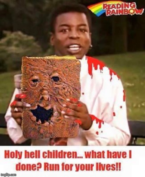 Reading Is Good For You | image tagged in reading rainbow,levar burton,necronomicon,evil dead | made w/ Imgflip meme maker