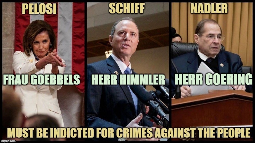 Democrats | FRAU GOEBBELS; HERR GOERING; HERR HIMMLER | image tagged in democrats | made w/ Imgflip meme maker