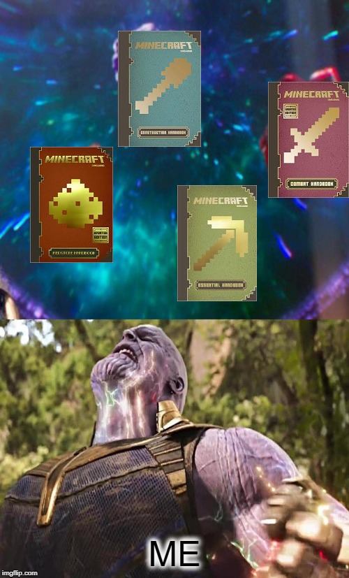 Minecraft handbook thanos | ME | image tagged in thanos,thanos infinity stones,minecraft,books,power | made w/ Imgflip meme maker