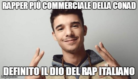 RAPPER PIÃ™ COMMERCIALE DELLA CONAD DEFINITO IL DIO DEL RAP ITALIANO | image tagged in moreno | made w/ Imgflip meme maker