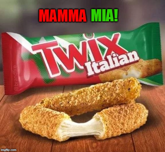It's ah so nice! |  MIA! MAMMA | image tagged in memes,twix,italian,italians,food,mamma mia,TIHI | made w/ Imgflip meme maker