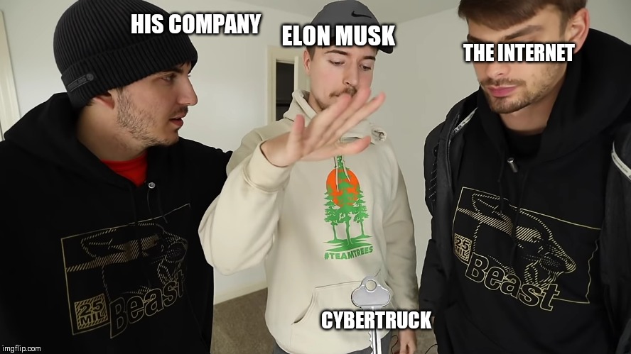 Meme potential | HIS COMPANY; ELON MUSK; THE INTERNET; CYBERTRUCK | image tagged in mrbeast key drop | made w/ Imgflip meme maker