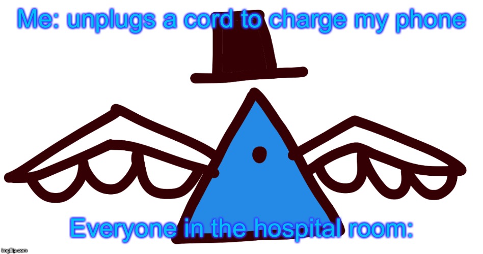 I don’t know what to do so here’s a dark meme about life supports. | Me: unplugs a cord to charge my phone; Everyone in the hospital room: | image tagged in dark humor,hospital | made w/ Imgflip meme maker