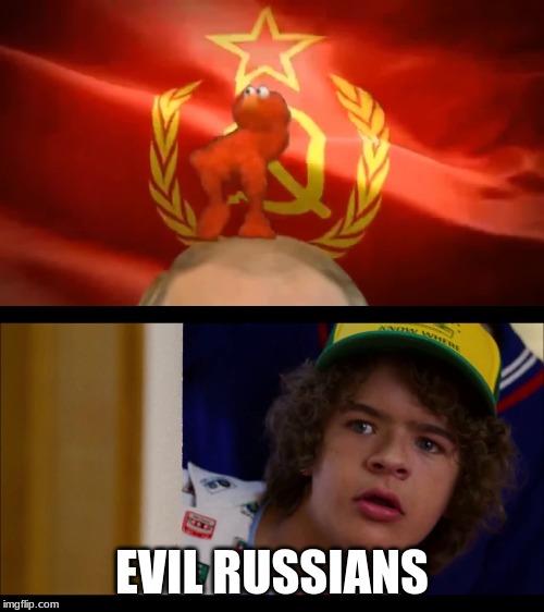 Hmm... | EVIL RUSSIANS | image tagged in elmo,stranger things,evil russians | made w/ Imgflip meme maker