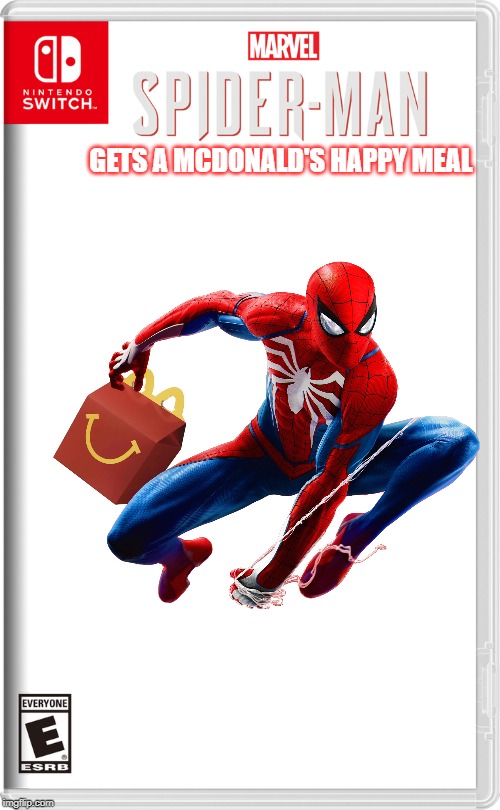 heh | GETS A MCDONALD'S HAPPY MEAL | image tagged in nintendo switch,marvel,spider-man,mcdonalds,happy meal | made w/ Imgflip meme maker