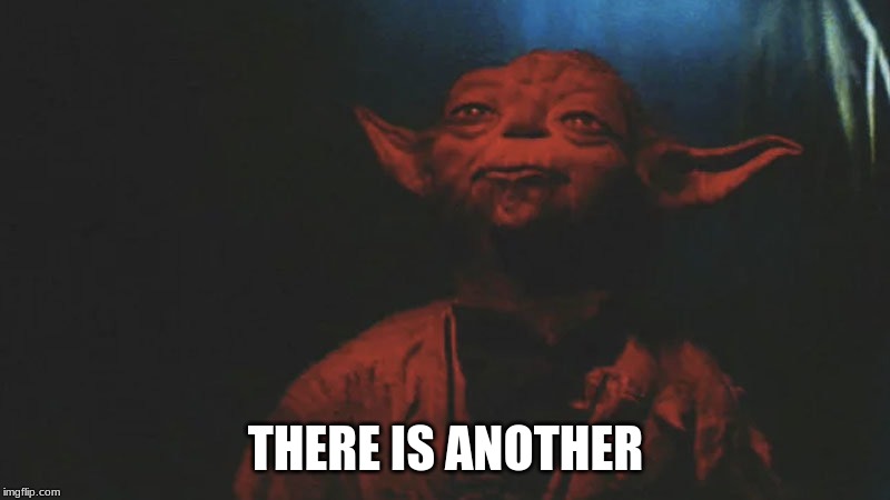 there is another | THERE IS ANOTHER | image tagged in there is another | made w/ Imgflip meme maker