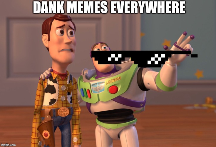 X, X Everywhere | DANK MEMES EVERYWHERE | image tagged in memes,x x everywhere | made w/ Imgflip meme maker