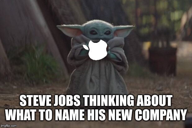 STEVE JOBS THINKING ABOUT WHAT TO NAME HIS NEW COMPANY | made w/ Imgflip meme maker