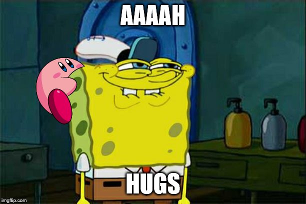 Don't You Squidward | AAAAH; HUGS | image tagged in memes,dont you squidward | made w/ Imgflip meme maker