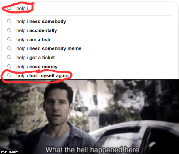 Help I... Part 2 | image tagged in what the hell happened here | made w/ Imgflip meme maker
