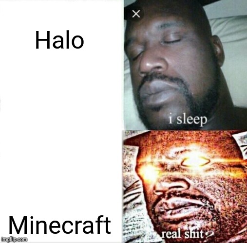 Sleeping Shaq Meme | Halo Minecraft | image tagged in memes,sleeping shaq | made w/ Imgflip meme maker