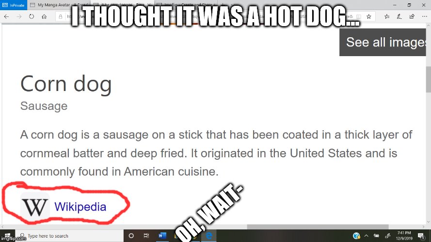 Wikipedia Lies | I THOUGHT IT WAS A HOT DOG... OH, WAIT- | image tagged in wikipedia,corn dogs,screenshot | made w/ Imgflip meme maker