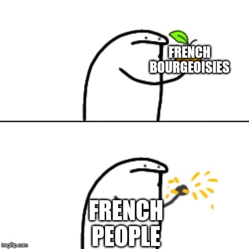 Orange squeeze | FRENCH BOURGEOISIES; FRENCH PEOPLE | image tagged in orange squeeze | made w/ Imgflip meme maker