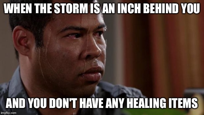 Another Fork Knife ? | WHEN THE STORM IS AN INCH BEHIND YOU; AND YOU DON'T HAVE ANY HEALING ITEMS | image tagged in key and peele,funny,fortnite | made w/ Imgflip meme maker