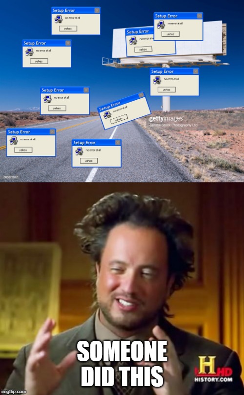 SOMEONE DID THIS | image tagged in memes,ancient aliens | made w/ Imgflip meme maker