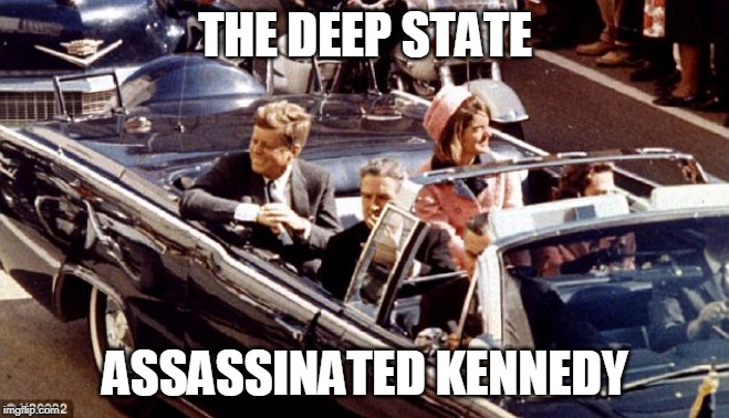 jfk assassination convertible LBJ Jackie color | THE DEEP STATE; ASSASSINATED KENNEDY | image tagged in jfk assassination convertible lbj jackie color | made w/ Imgflip meme maker