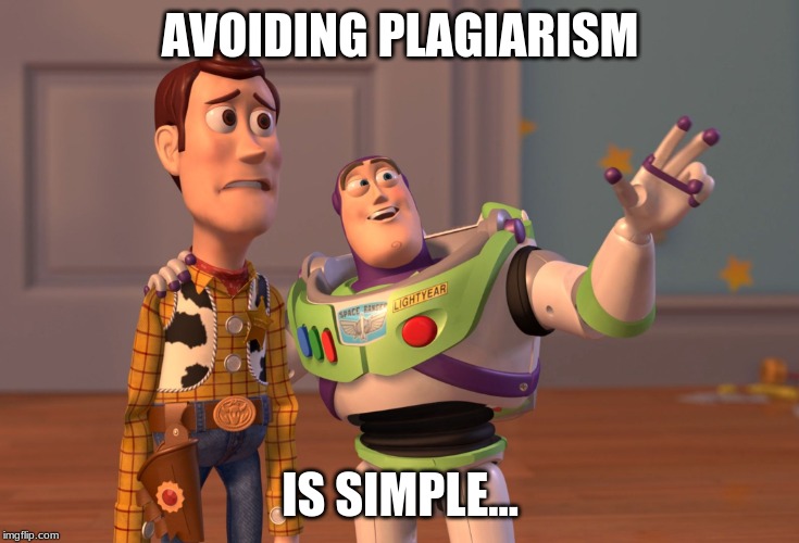X, X Everywhere | AVOIDING PLAGIARISM; IS SIMPLE... | image tagged in memes,x x everywhere | made w/ Imgflip meme maker