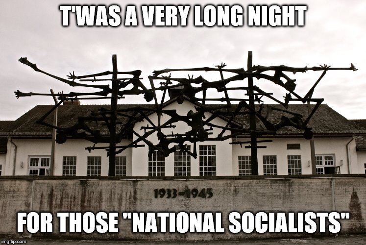 T'WAS A VERY LONG NIGHT FOR THOSE "NATIONAL SOCIALISTS" | made w/ Imgflip meme maker