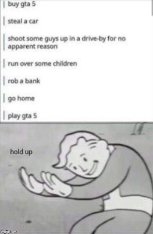 oh no this bad | image tagged in fallout hold up,funny,memes,gta 5,go home,stealing | made w/ Imgflip meme maker