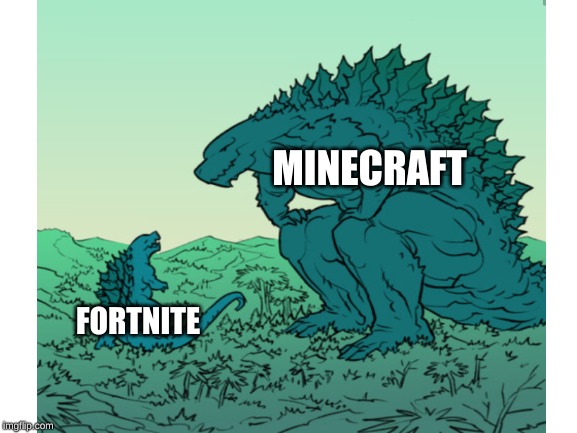 MINECRAFT; FORTNITE | made w/ Imgflip meme maker