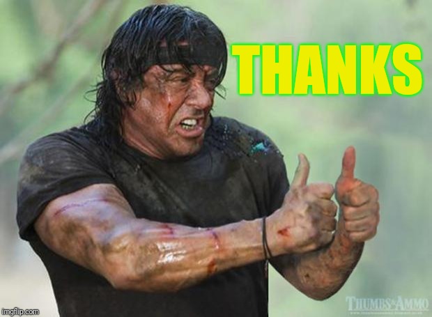 Thumbs Up Rambo | THANKS | image tagged in thumbs up rambo | made w/ Imgflip meme maker