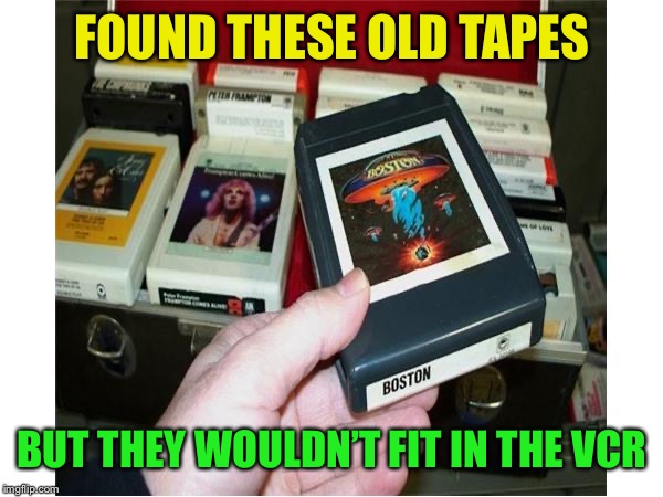 FOUND THESE OLD TAPES BUT THEY WOULDN’T FIT IN THE VCR | made w/ Imgflip meme maker