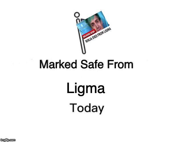 LIGMA LIGMA LIGMA LIGMA LIGMA LIGMA LIGMA LIGMA LIGMA LIGMA LIGMA LIGMA | Ligma | image tagged in memes,marked safe from,repost | made w/ Imgflip meme maker
