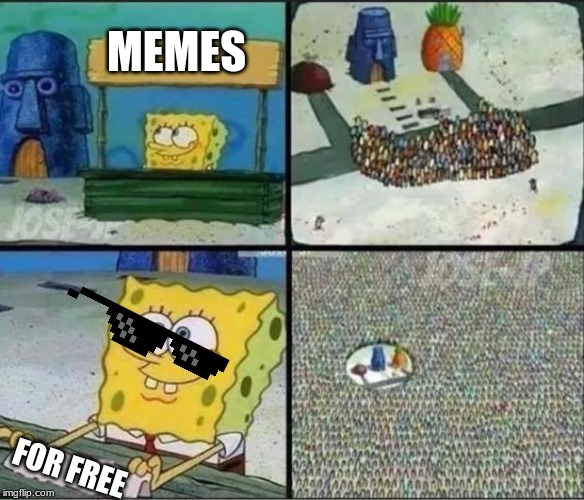 Spongebob Hype Stand | MEMES; FOR FREE | image tagged in spongebob hype stand | made w/ Imgflip meme maker