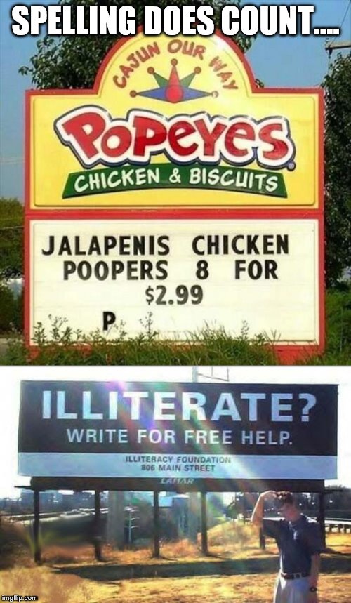 SPELLING DOES COUNT.... | image tagged in stupid signs,spelling,grammar nazi | made w/ Imgflip meme maker