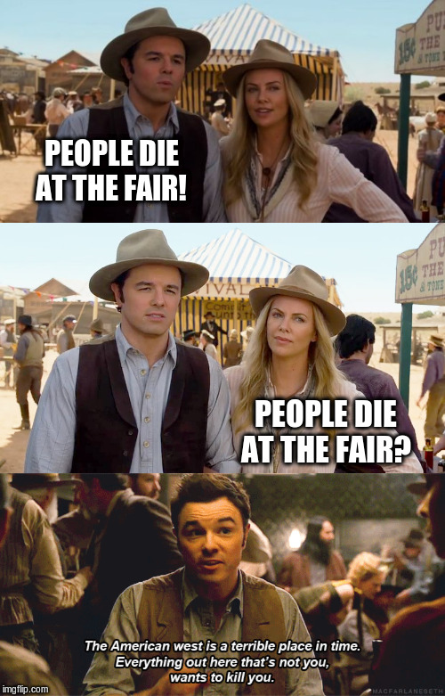 PEOPLE DIE AT THE FAIR! PEOPLE DIE AT THE FAIR? | made w/ Imgflip meme maker