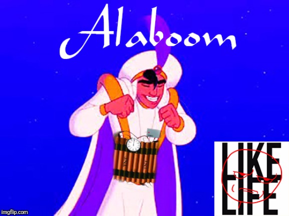 Alaboom | image tagged in aladdi,bomb,boom,meme,cartoon,terrorist | made w/ Imgflip meme maker
