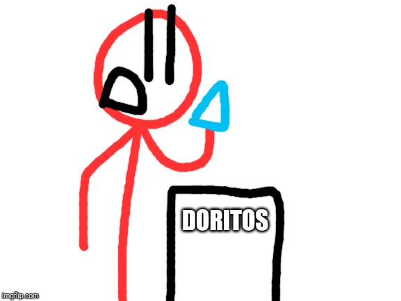 "Markus... I think I found your friend" - stickdanny | DORITOS | image tagged in blank white template,stickdanny,memes | made w/ Imgflip meme maker
