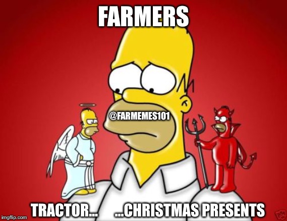 Homer Simpson Angel Devil | FARMERS; @FARMEMES101; TRACTOR...      ...CHRISTMAS PRESENTS | image tagged in homer simpson angel devil | made w/ Imgflip meme maker
