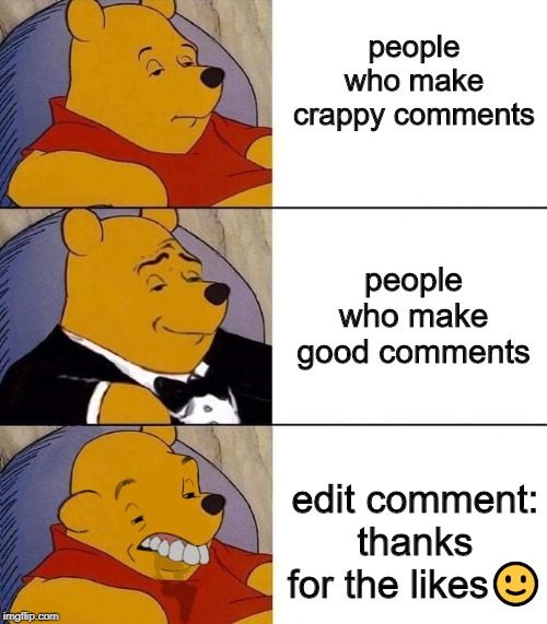 Best,Better, Blurst | people who make crappy comments; people who make good comments; edit comment: thanks for the likes🙂 | image tagged in best better blurst | made w/ Imgflip meme maker