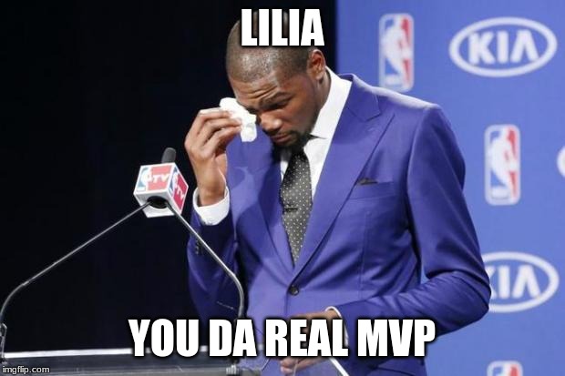 You The Real MVP 2 Meme | LILIA; YOU DA REAL MVP | image tagged in memes,you the real mvp 2 | made w/ Imgflip meme maker